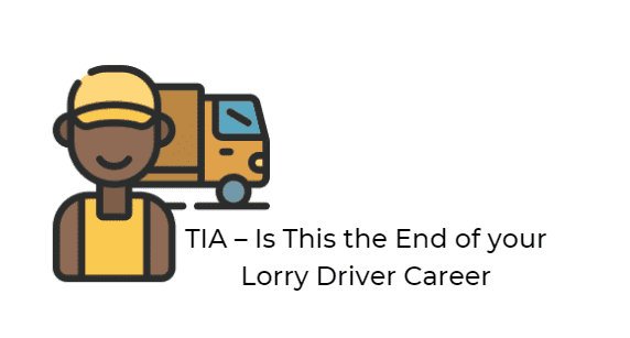 TIA – Is This the End of your Lorry Driver Career? 1 TIA – Is This the End of your Lorry Driver Career?